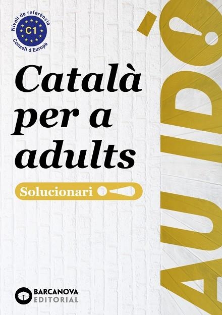 AU IDÒ! SUFICIÈNCIA. CATALÀ PER A ADULTS. C1. SOLUCIONARI | 9788448964900 | BARCANOVA, EDITORIAL