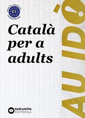 AU IDÒ! SUFICIÈNCIA. CATALÀ PER A ADULTS. C1 | 9788448964894 | BARCANOVA, EDITORIAL