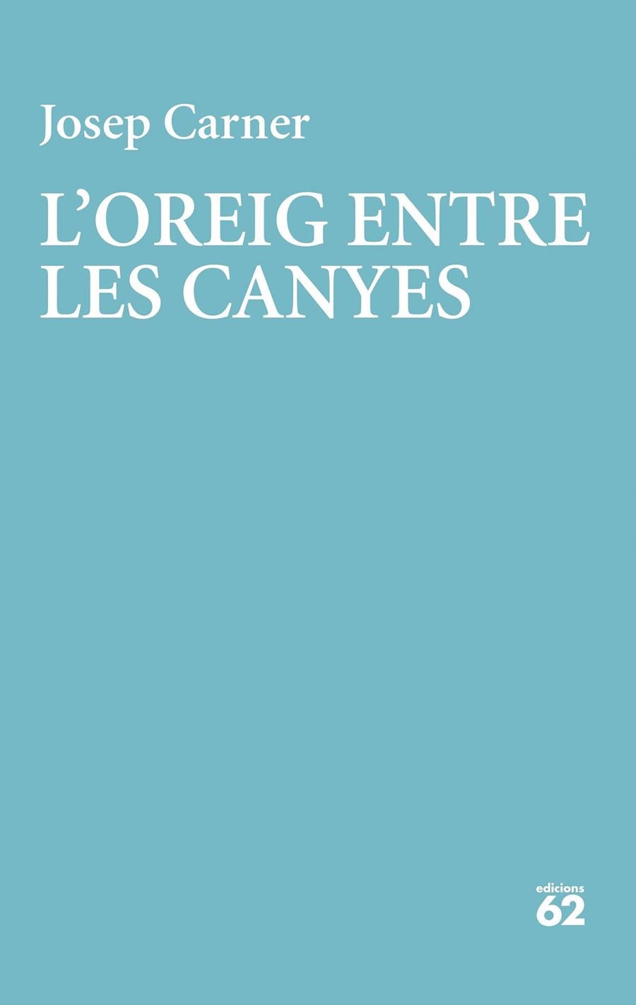 L'OREIG ENTRE LES CANYES | 9788429782998 | CARNER, JOSEP