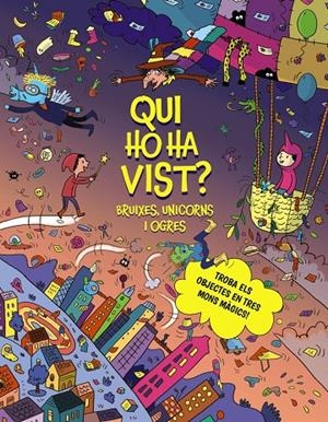 QUI HO HA VIST? BRUIXES, UNICORNS I OGRES | 9788413494968 | CLAIRE, CÉLINE