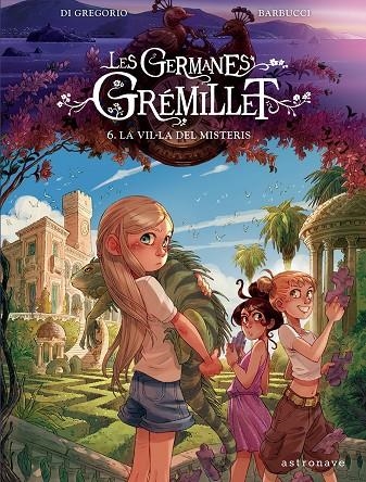 LES GERMANES GRÉMILLET 6. LA VIL·LA DELS DESITJOS | 9788467976915 | DI GREGORIO, GIOVANNI / BARBUCCI, ALESSANDRO