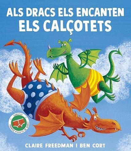 ALS DRACS ELS ENCANTEN ELS CALÇOTETS | 9788491458203 | FREEDMAN, CLAIRE