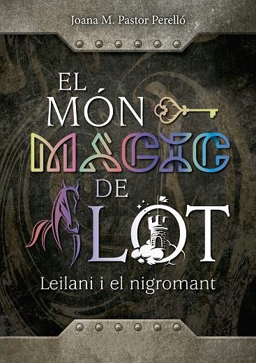 EL MÓN MÀGIC DE LOT: LEILANI I EL NIGROMANT | 9788409770250 | PASTOR PERELLÓ, JOANA MARIA