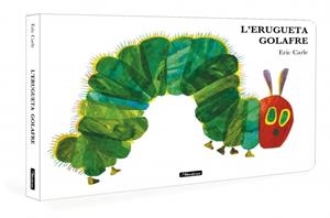 L'ERUGUETA GOLAFRE (COL·LECCIÓ ERIC CARLE) | 9788448871529 | ERIC CARLE