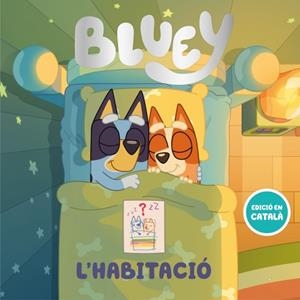BLUEY. UN CONTE - L'HABITACIÓ (EDICIÓ EN CATALÁ) | 9788448870225 | , BLUEY
