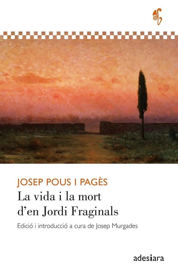 LA VIDA I LA MORT D’EN JORDI FRAGINALS | 9788419908407 | POUS I PAGÈS, JOSEP