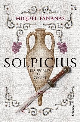 SOLPICIUS. ELS SECRETS DEL COLLET | 9788466434591 | MIQUEL FAÑANÀS, MIQUEL FAÑANÀS