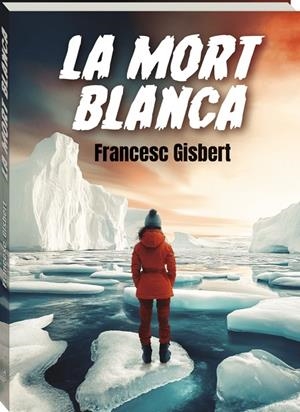 MORT BLANCA, LA | 9788419913708 | , FRANCESC GISBERT