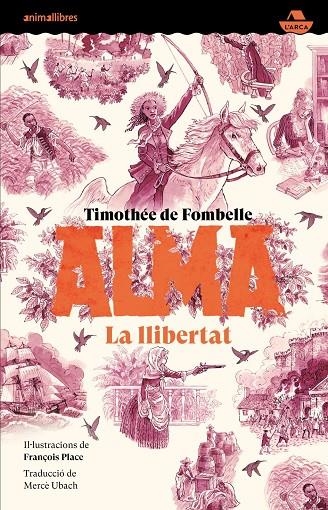ALMA III. LA LLIBERTAT | 9788410302532 | DE FOMBELLE, TIMOTHEE / TIMOTHÉE DE FOMBELLE,