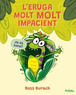 L'ERUGA MOLT MOLT IMPACIENT | 9791388030048 | BURACH, ROSS