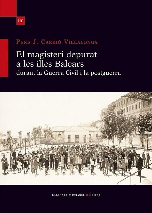 EL MAGISTERI DEPURAT A LES ILLES BALEARS DURANT LA GUERRA CIVIL I LA POSTGUERRA | 9788410377844 | CARRIO VILLALONGA, PERE J.