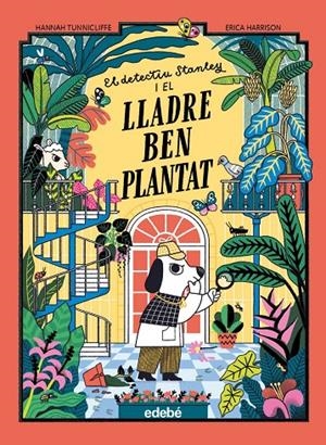EL DETECTIU STANLEY I EL LLADRE BEN PLANTAT | 9788468377179 | TUNNICLIFFE, HANNAH