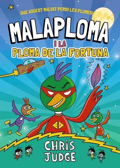MALAPLOMA I LA PLOMA DE LA FORTUNA | 9788448967437 | JUDGE, CHRIS