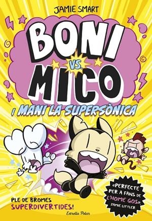 BONI VS MICO 4. BONI VS. MICO I MANI LA SUPERSÒNICA | 9788418444982 | SMART, JAMIE SMART