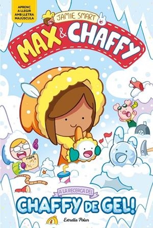 MAX & CHAFFY 3. A LA RECERCA DEL CHAFFY DE GEL! | 9791387903350 | SMART, JAMIE SMART