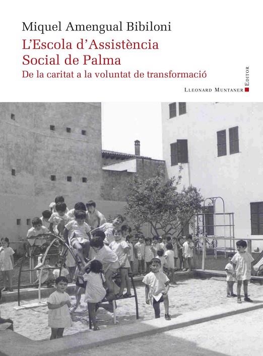 L’ESCOLA D’ASSISTÈNCIA SOCIAL DE PALMA | 9788410377837 | AMENGUAL BIBILONI, MIQUEL