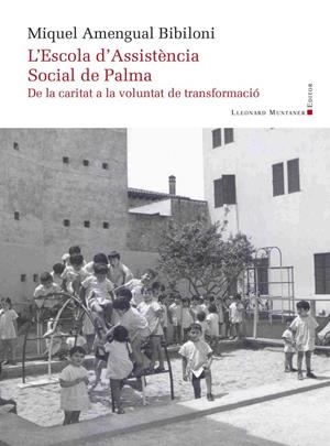L’ESCOLA D’ASSISTÈNCIA SOCIAL DE PALMA | 9788410377837 | AMENGUAL BIBILONI, MIQUEL