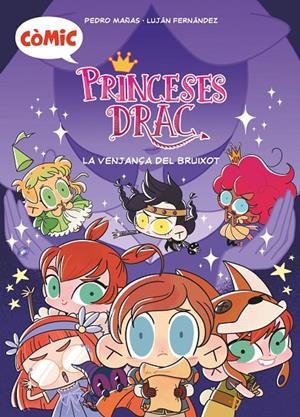 CÒMIC PRINCESES DRAC 1. LA VENJANÇA DEL BRUIXOT | 9788466153775 | MAÑAS ROMERO, PEDRO