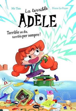 LA TERRIBLE ADÈLE TERRIBLE UN DIA, TERRIBLE PER SEMPRE! NOVELA 1 | 9788419183996 | , MR TAN