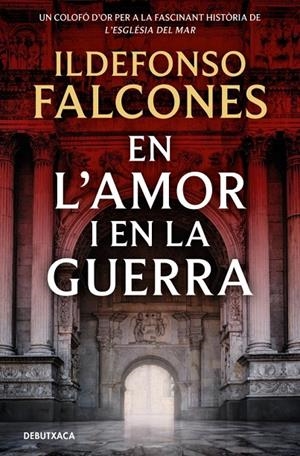 EN L'AMOR I EN LA GUERRA (L'ESGLÉSIA DEL MAR 3) | 9788419394828 | FALCONES, ILDEFONSO