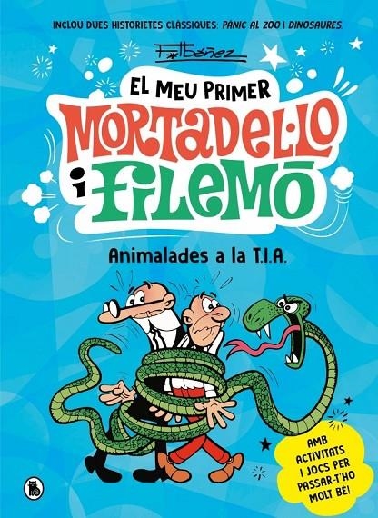 EL MEU PRIMER MORTADEL·LO I FILEMÓ - ANIMALADES A LA T.I.A. | 9788402430069 | IBAÑEZ, FRANCISCO