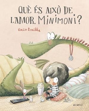 QUÈ ÉS AIXÒ DE L'AMOR, MINIMONI? | 9788419659507 | BONILLA, ROCÍO