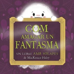 COM AMAGAR UN FANTASMA | 9788491459156 | HALEY, MACKENZIE