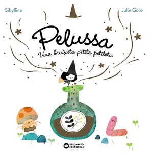 PELUSSA. UNA BRUIXETA PETITA PETITETA | 9788448967710 | SYBILLINE,