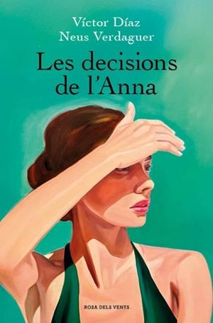 LES DECISIONS DE L'ANNA | 9788410256637 | DIAZ, VICTOR / VERDAGUER, NEUS