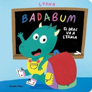 BADABUM. EL DRAC VA A L'ESCOLA | 9791387903978 | LYONA, LYONA