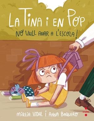 LA TINA I EN POP 6. NO VULL ANAR A L'ESCOLA! | 9788466154048 | VIDAL SAENZ, MIREIA