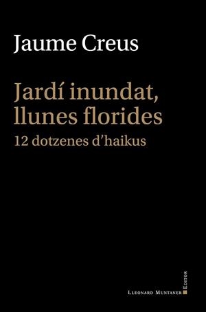 JARDÍ INUNDAT, LLUNES FLORIDES | 9791388258008 | CREUS I DEL CASTILLO, JAUME