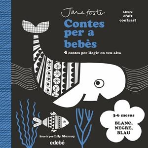 CONTES PER A BEBÈS. 3 A 6 MESOS. BLANC, NEGRE I BLAU | 9788468378978 | MURRAY, LILY