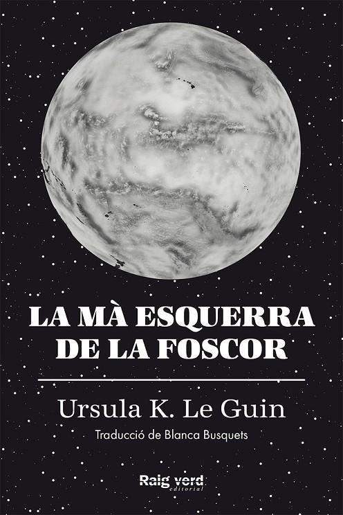 LA MÀ ESQUERRA DE LA FOSCOR (RÚSTEGA AMB SOBRECOBERTA) | 9788419206671 | LE GUIN, URSULA K.