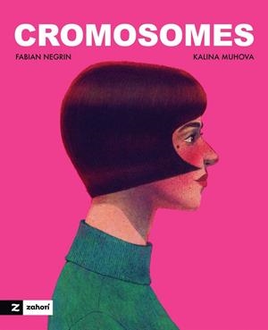 CROMOSOMES | 9791388269301 | NEGRIN, FABIAN / MUHOVA, KALINA