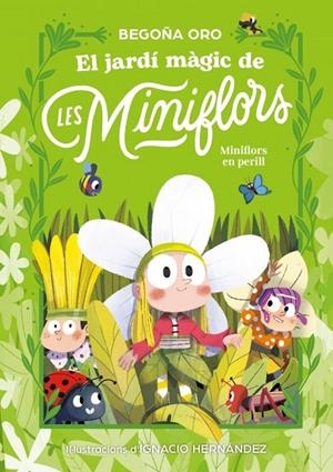 EL JARDÍ MÀGIC DE LES MINIFLORS. FLORS EN PERILL! | 9788448873820 | ORO, BEGOÑA