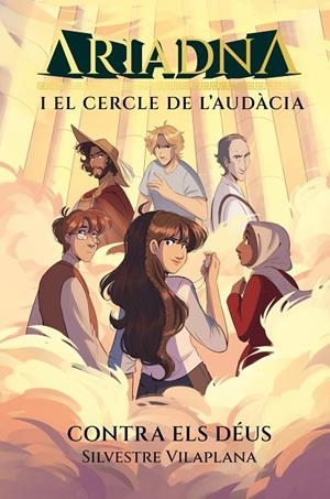 ARIADNA I EL CERCLE DE L'AUDÀCIA 3. CONTRA ELS DÉUS | 9788413588933 | VILAPLANA, SILVESTRE