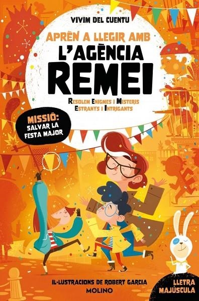 MISSIÓ: SALVAR LA FESTA MAJOR (APRÈN A LLEGIR AMB L'AGÈNCIA REMEI 6) | 9788427256590 | DEL CUENTU, VIVIM