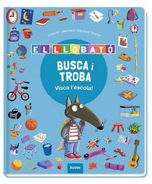 BUSCA I TROBA LLOBATÓ. VISCA L’ESCOLA! | 9791039583374 | LALLEMAND, ORIANNE / THUILLIER, ÉLÉONORE