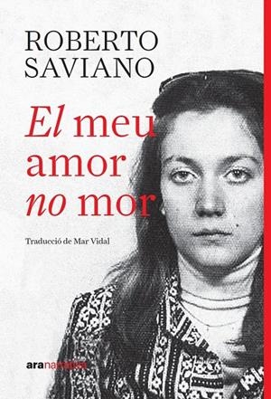 EL MEU AMOR NO MOR | 9788411732390 | SAVIANO, SAVIANO ROBERTO