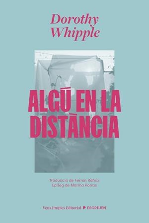 ALGÚ EN LA DISTÀNCIA | 9791399254211 | WHIPPLE, DOROTHY