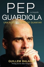 PEP GUARDIOLA. La biografia