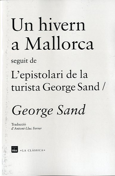 Un hivern a Mallorca seguit de L'epistolari de la turista George Sand