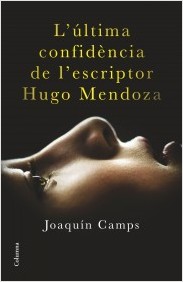 L'última confidència de l'escriptor Hugo Mendoza