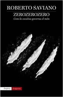 ZEROZEROZERO. Com la cocaïna governa el món
