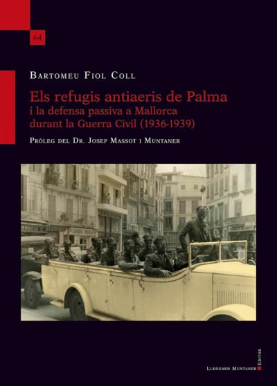 Els refugis antiaeris a Palma i la defensa passiva a Mallorca durant la Guerra Civil (1936-1939)