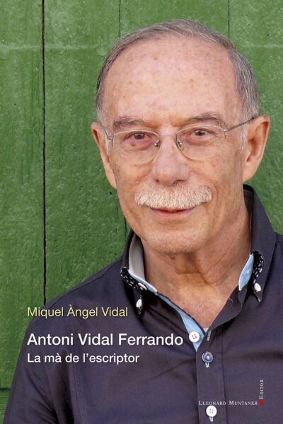 Antoni Vidal Ferrando. La mà de l'escriptor
