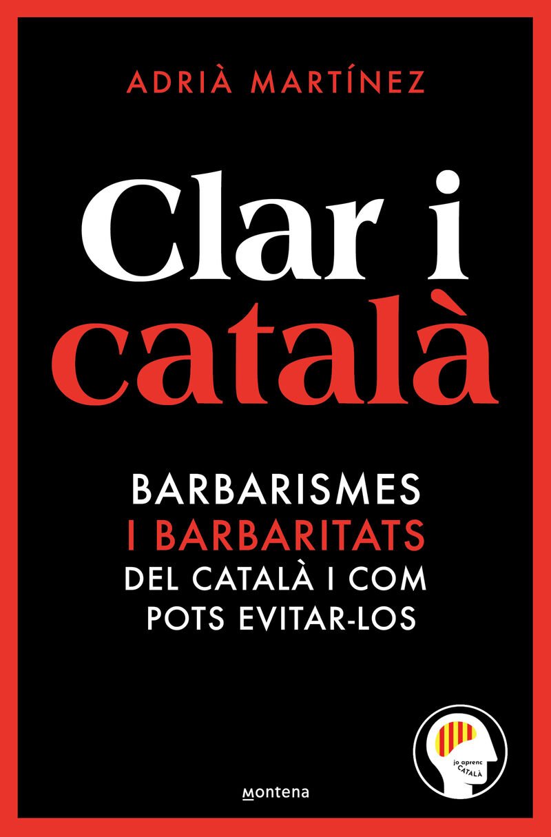 CLAR I CATALÀ. Barbarismes i barbaritats del català i com pots evitar-los