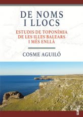 DE NOMS I LLOCS. Estudis de toponímia de les Illes Balears i més enllà