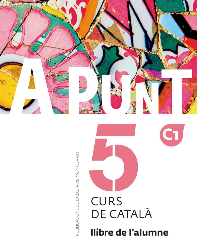 A PUNT 5 Curs de català. Llibre de l'alumne